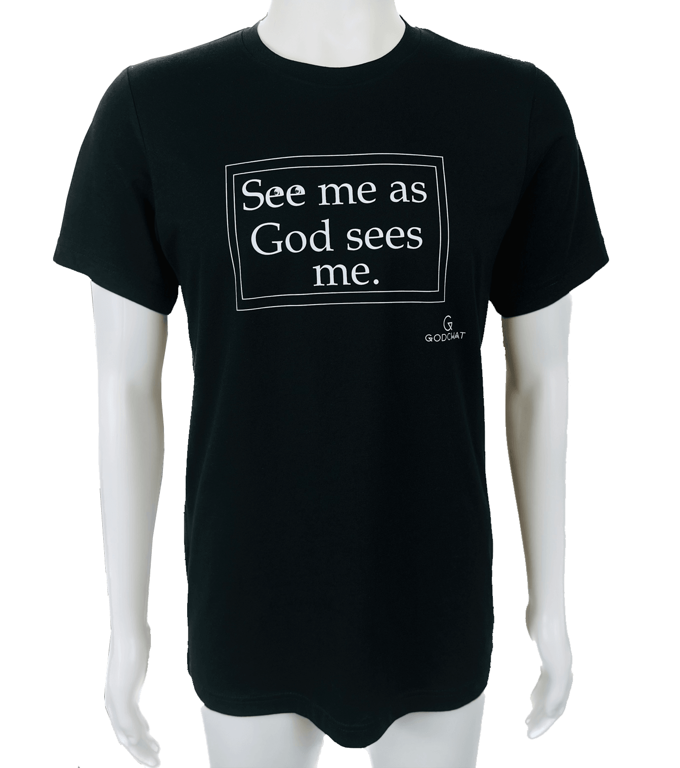 SEE ME AS GOD SEES ME T-SHIRT!