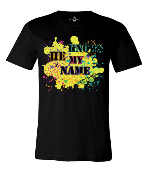 HE KNOWS MY NAME T-SHIRT!