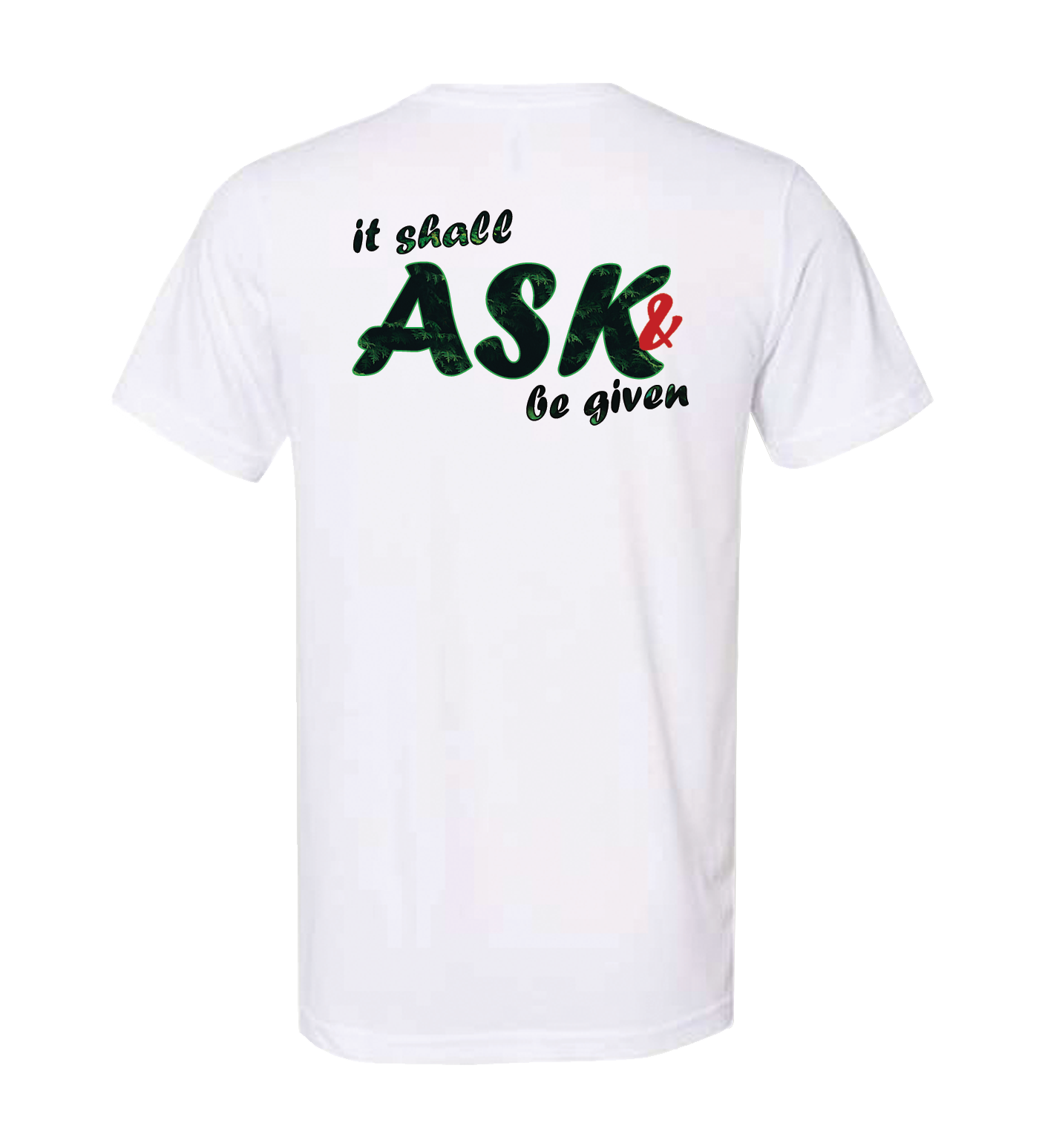 Ask And It Shall Be Given (Treetop Green/Red/Black)