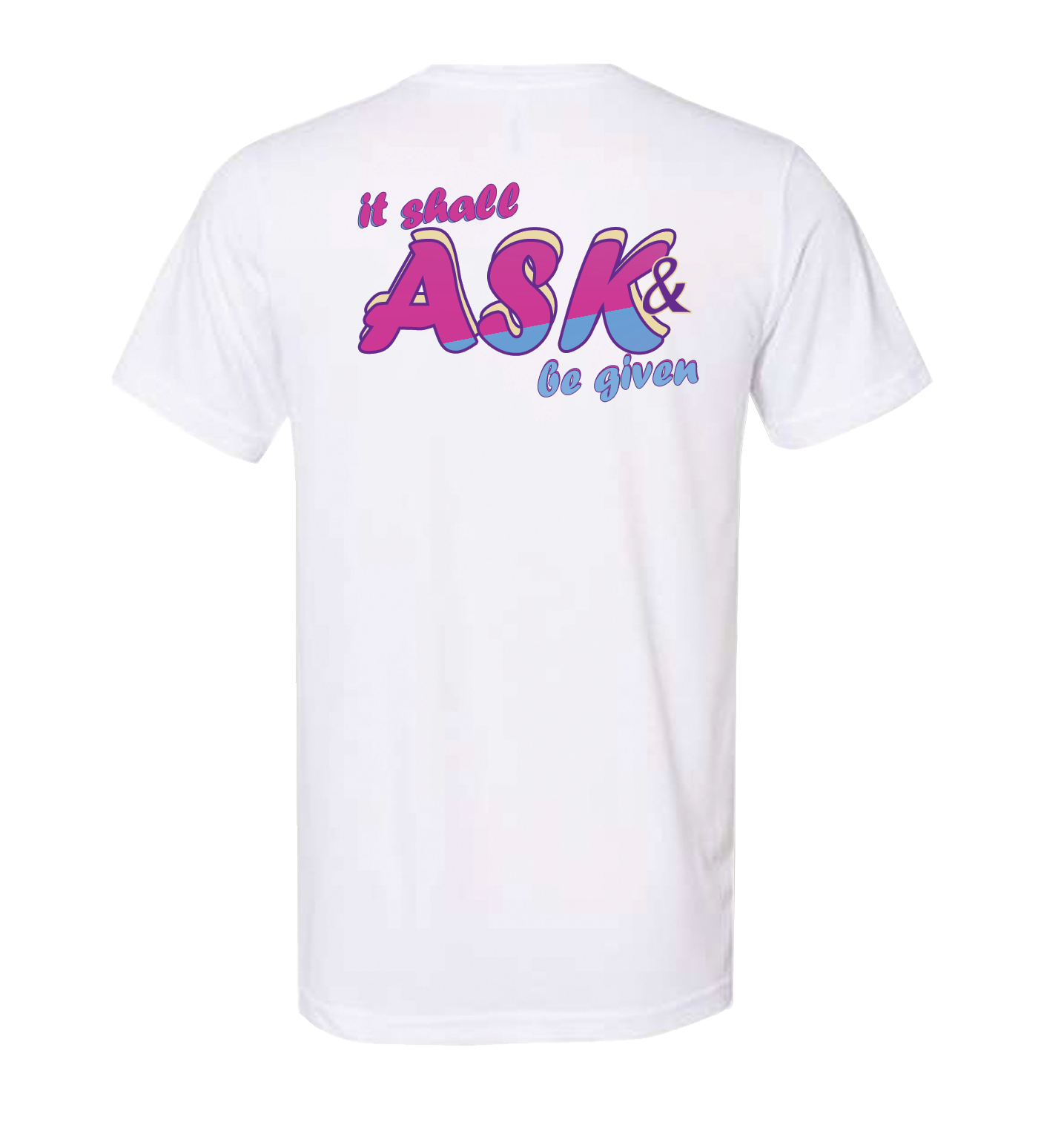 Ask And It Shall Be Given (Multi-Color)