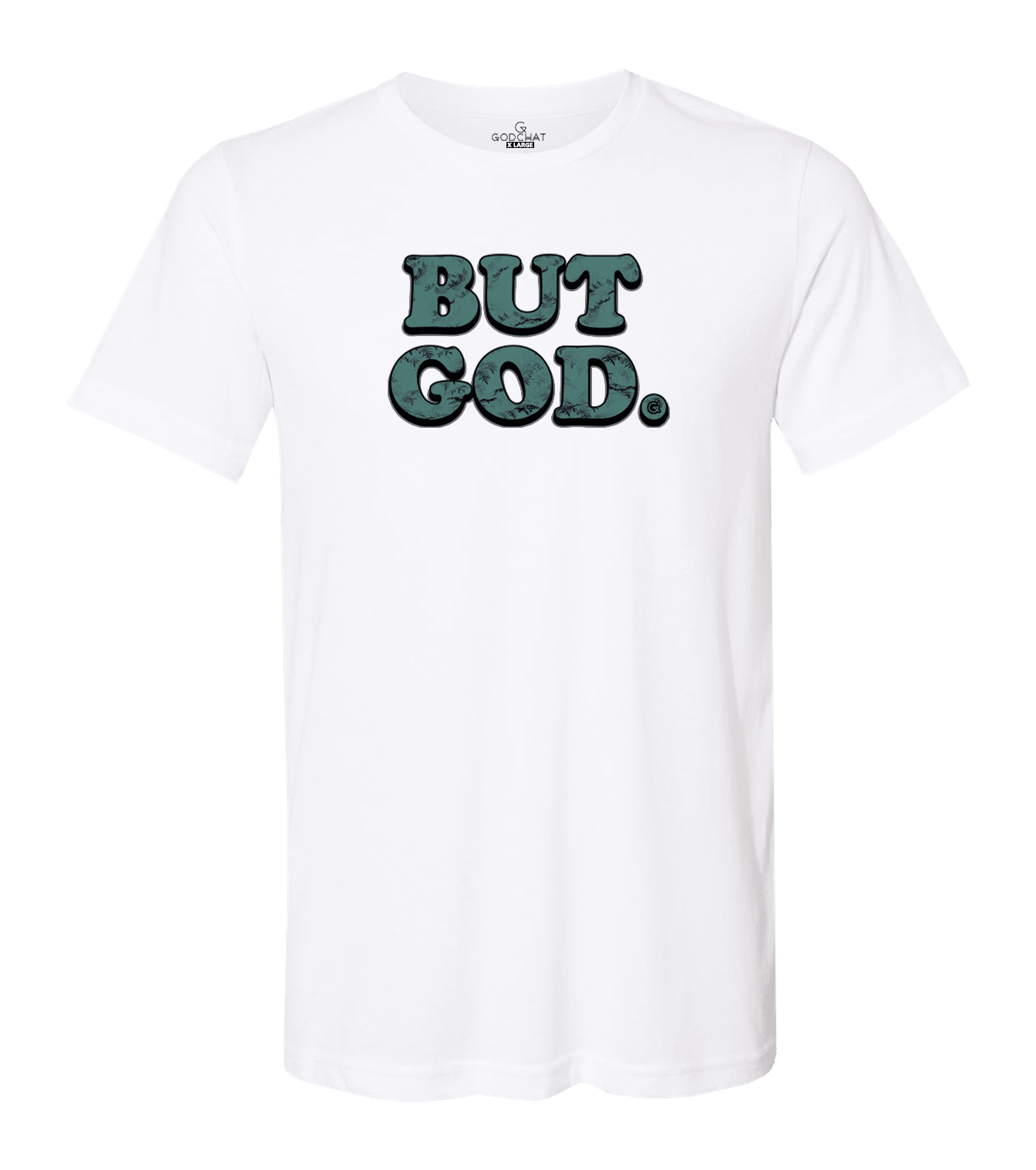 White tee shirt that says "but God" on the front