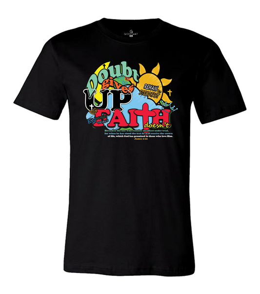 DOUBT GIVES UP, FAITH DOESN'T T-SHIRT