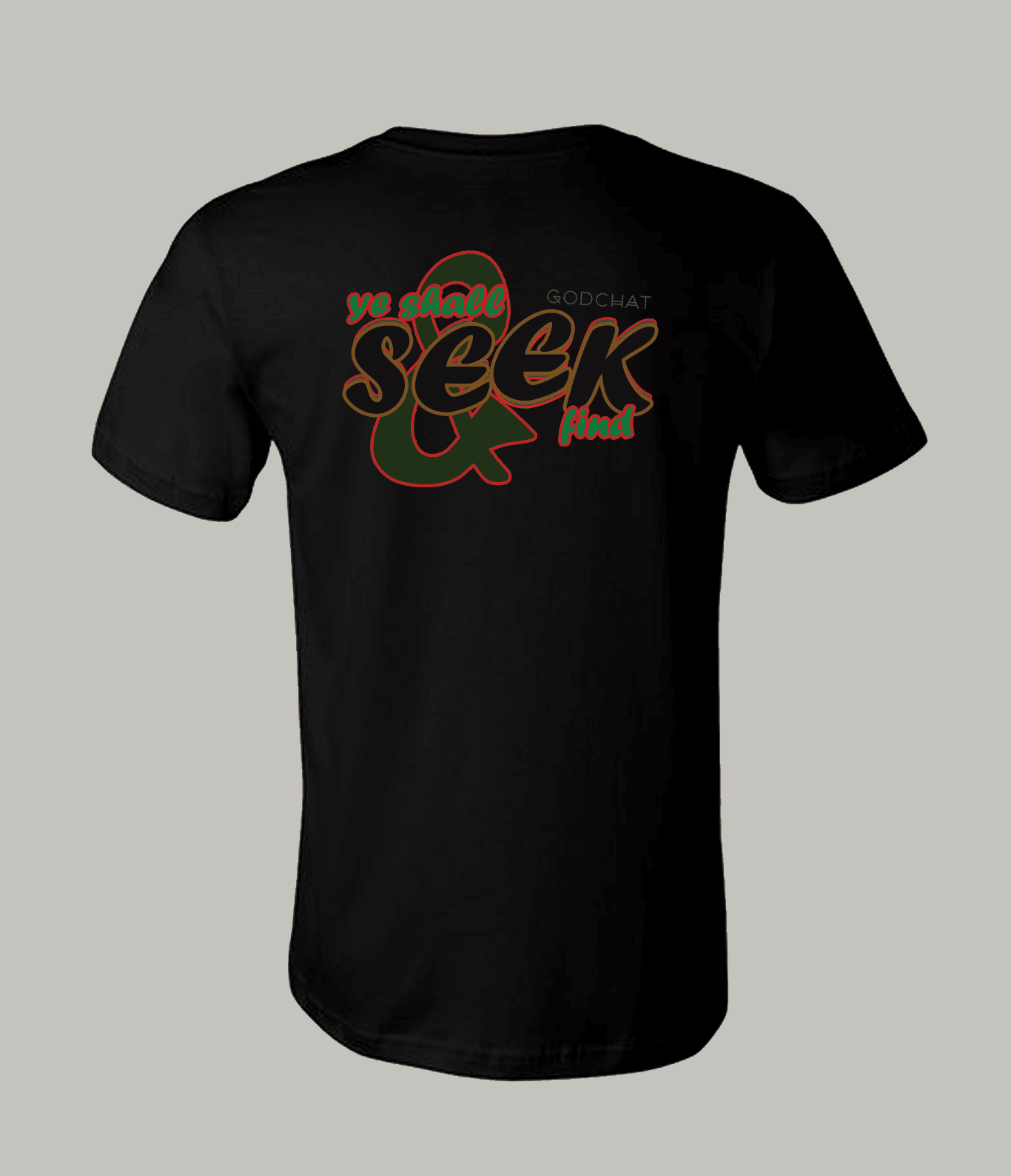 SEEK AND YE SHALL FIND T-SHIRT!