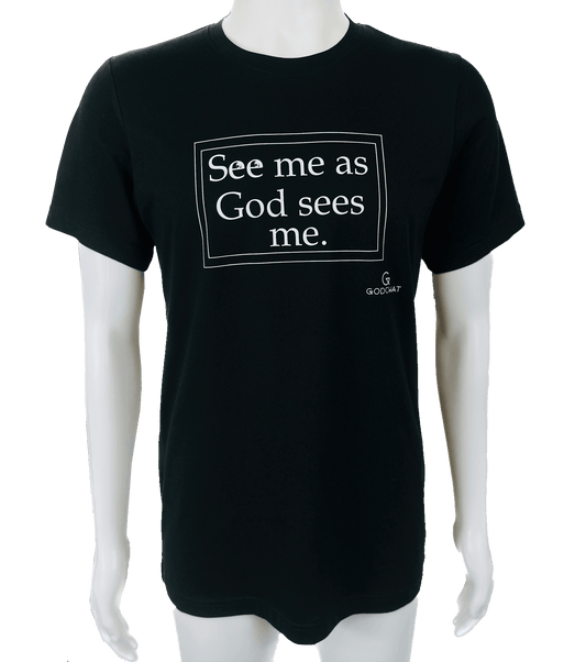 SEE ME AS GOD SEES ME T-SHIRT!