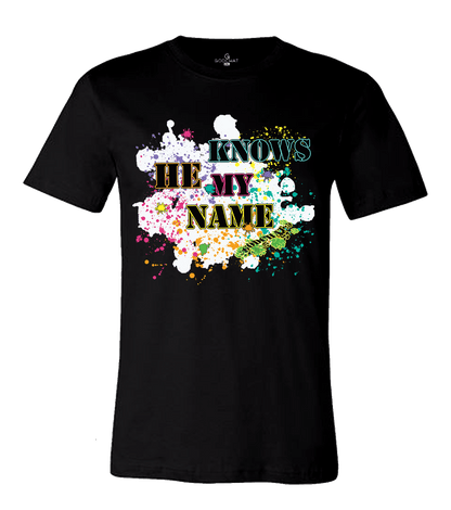 HE KNOWS MY NAME T-SHIRT!